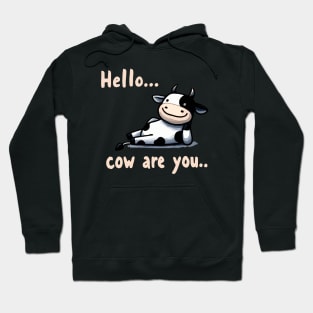 How are you Happy Cow Hoodie